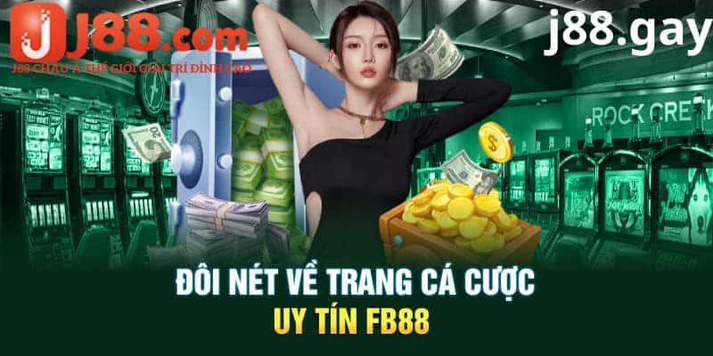 Tìm hiểu đôi nét về nhà cái đẳng cấp FB88